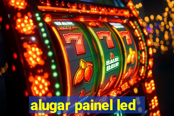 alugar painel led